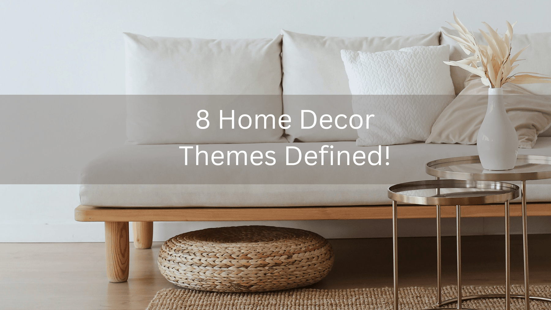8 home decor themes defined! - IKIRU