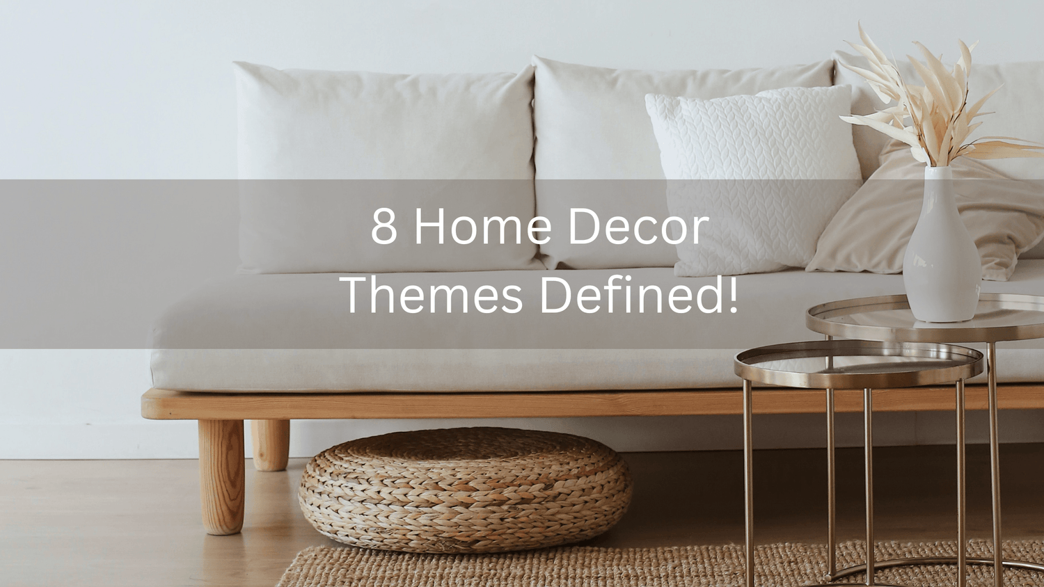 8 home decor themes defined! - IKIRU