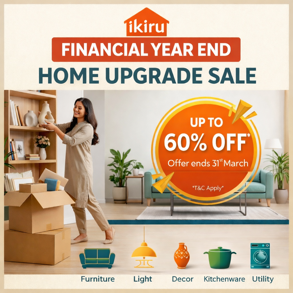 IKIRU Financial Year End Sale 2026 on Furniture, Lights, Decor, Kitchenware & Utlity UPTO 60% OFF