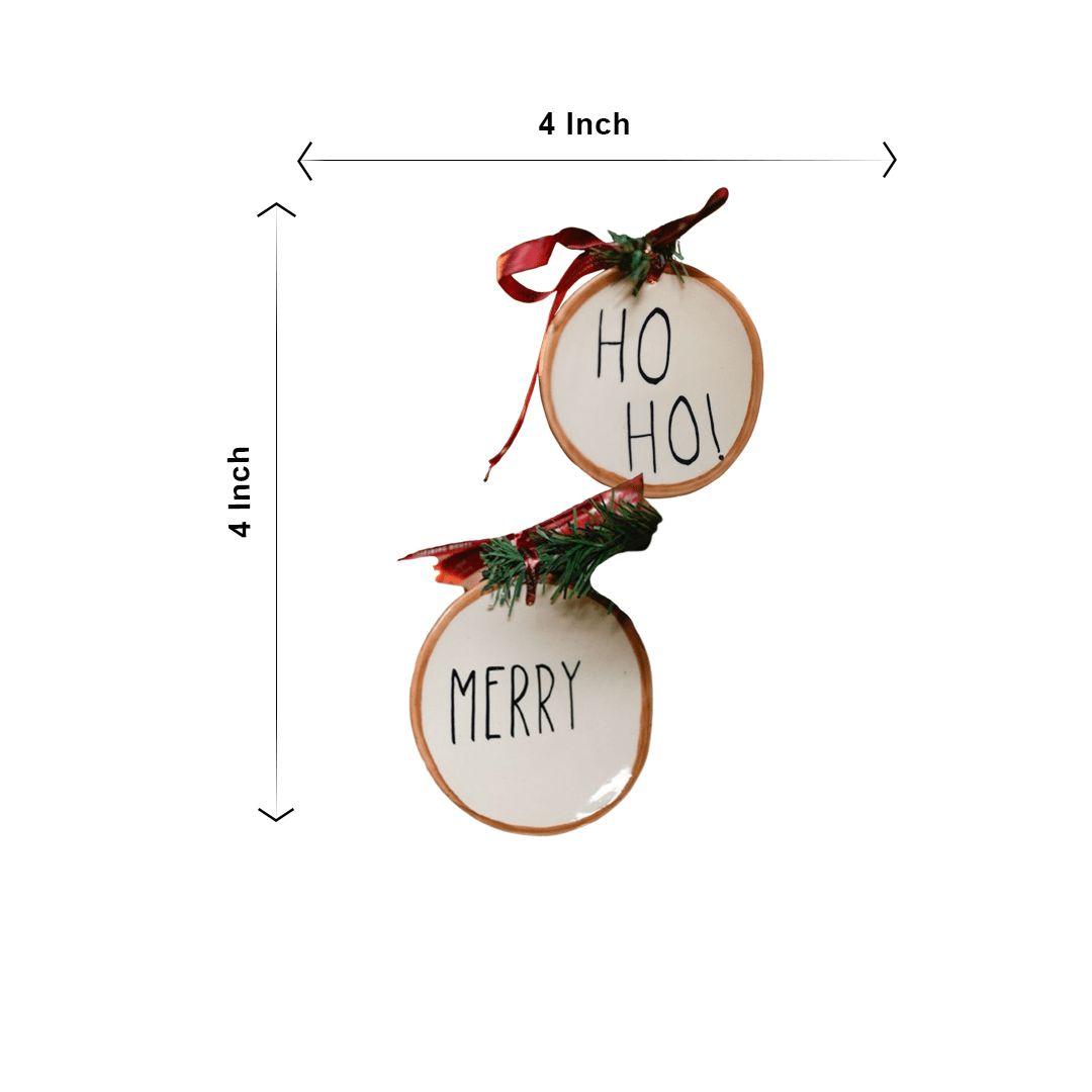 HO HO and Merry Festive ornaments
